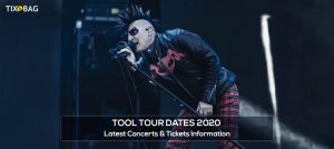 TOOL Tour Dates 2020 : Latest Concerts & Tickets Information