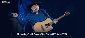 Upcoming Garth Brooks Tour Dates & Tickets 2019