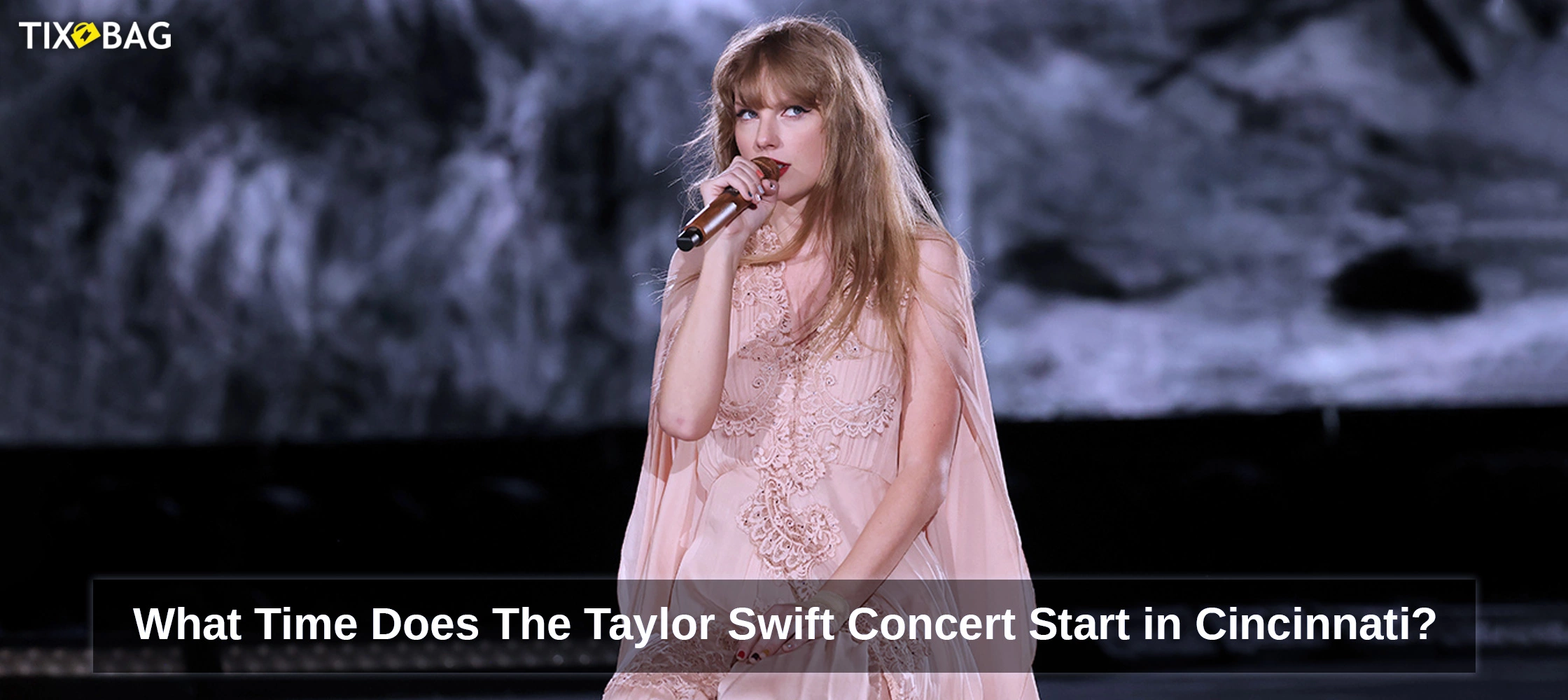 What Time Does The Taylor Swift Concert Start in Cincinnati?